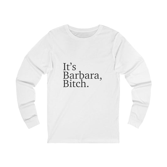 It's Barbara, Bitch.
